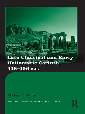 cover image of Late Classical and Early Hellenistic Corinth